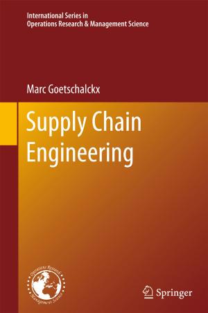 Cover of the book Supply Chain Engineering by A. Nejat Ince, Cem Evrendilek, Dag Wilhelmsen, Fadil Gezer