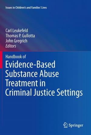 Cover of the book Handbook of Evidence-Based Substance Abuse Treatment in Criminal Justice Settings by Timothy Craig Allen, Philip T. Cagle