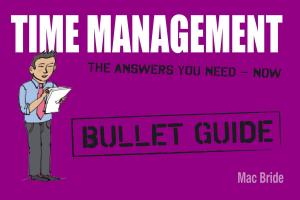 Cover of Time Management: Bullet Guides