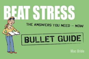 Cover of the book Beat Stress: Bullet Guides by Stephanie Fitzgerald