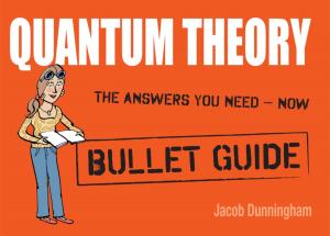 Cover of the book Quantum Theory: Bullet Guides by Anthony Riches