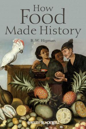 Cover of the book How Food Made History by Stephanie M. Woo, Carolyn Keatinge