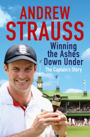 Book cover of Andrew Strauss: Winning the Ashes Down Under