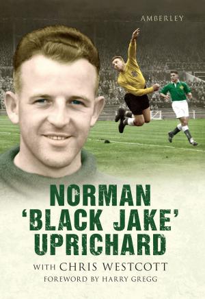 Cover of the book Norman 'Black Jake' Uprichard by Ian Littlechilds, Phil Page