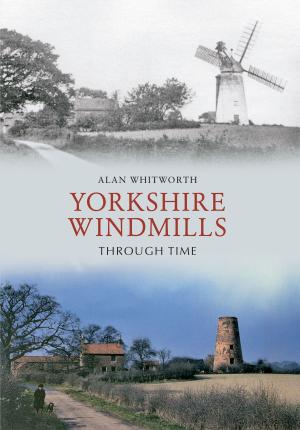 Book cover of Yorkshire Windmills Through Time