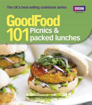 Cover of the book Good Food: 101 Picnics & Packed Lunches: Triple-tested Recipes by Kerri Sharp