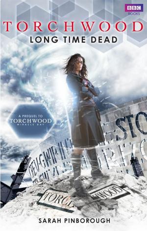 Cover of the book Torchwood: Long Time Dead by Simon Guerrier