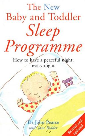Cover of the book The New Baby & Toddler Sleep Programme by Geoffrey Keyte