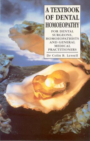 Cover of the book A Textbook Of Dental Homoeopathy by Emma Kennedy
