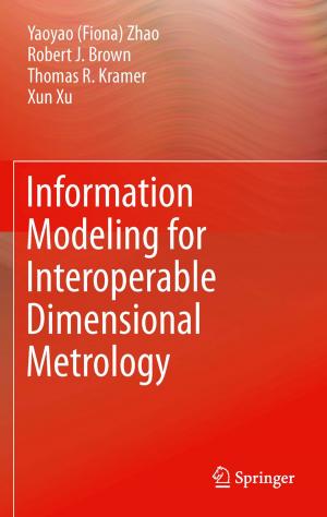 Cover of the book Information Modeling for Interoperable Dimensional Metrology by Manfred Knebusch