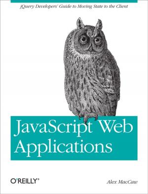 Cover of the book JavaScript Web Applications by Colin Bendell, Tim Kadlec, Yoav Weiss, Guy Podjarny, Nick Doyle, Mike McCall