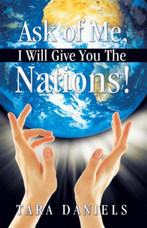 Cover of the book Ask of Me, I Will Give You the Nations! by Peggy Skaggs Vesser