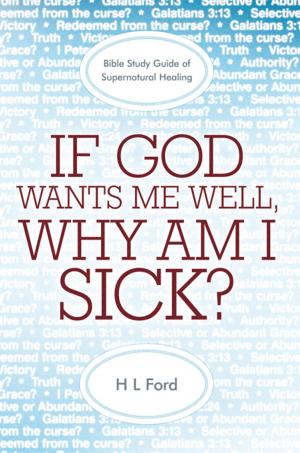 Cover of the book If God Wants Me Well, Why Am I Sick? by Vitiana Paola Montana