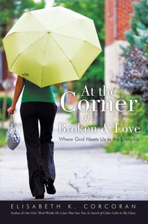 Cover of the book At the Corner of Broken & Love by Angel Jeanne