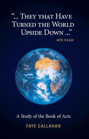 Cover of the book "...They That Have Turned the World Upside Down..." Acts 17:6 Kjv by Edna Rivera