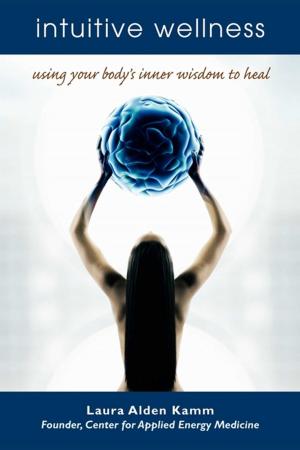 Cover of the book Intuitive Wellness by Signe Pike