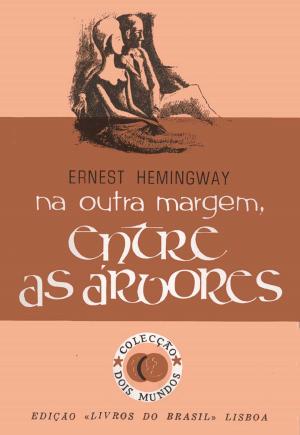 Cover of the book Na Outra Margem, Entre as Árvores [Across the River and Into the Trees] by Chuck Klosterman