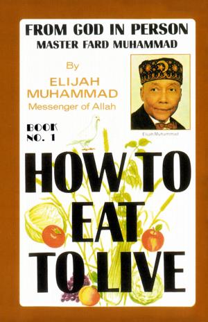 Cover of the book How To Eat To Live: Book 1 by Jackie Jasmine