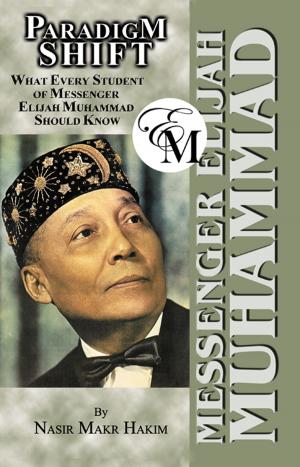 Cover of the book Paradigm Shift: What Every Student of Messenger Elijah Muhammad Should Know by Robin Johnson