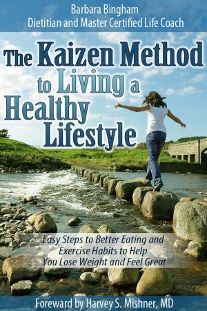Cover of the book The Kaizen Method to Living a Healthy Lifestyle: Easy Steps to Better Eating and Exercise Habits to Help You Lose Weight and Feel Great by Leslie Bonci, The Editors of Prevention