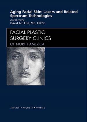 Book cover of Aging Facial Skin: Use of Lasers and Related Technologies, An Issue of Facial Plastic Surgery Clinics - E-Book