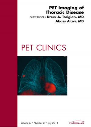 Cover of the book PET Imaging of Thoracic Disease, An Issue of PET Clinics - E-Book by Sabine Bartholomeyczik, Monika Linhart, Hanna Mayer, Herbert Mayer, Silvia Käppeli, Eva-Maria Panfil, Doris Schaeffer, Andrea Smoliner