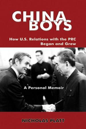 Cover of the book CHINA BOYS: How U.S. Relations With the PRC Began and Grew. A Personal Memoir by Russell McNair