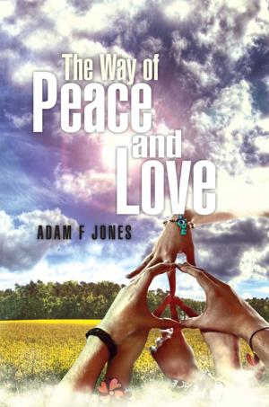 Cover of the book The Way of Love and Peace by Patrick J. Roelle Sr.
