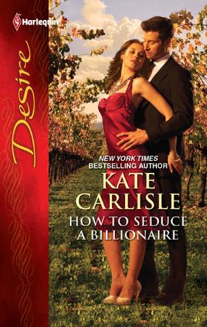 Cover of the book How to Seduce a Billionaire by Heather Graham, Debra Webb