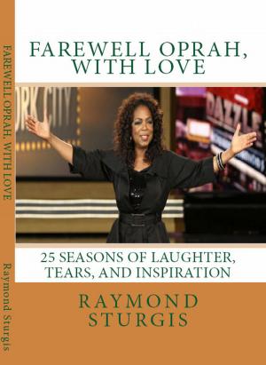 Book cover of FAREWELL OPRAH, with LOVE: 25 Seasons of Laughter, Tears, and Inspiration