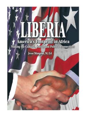 Cover of the book Liberia: America's Footprint in Africa by Tom Cellar