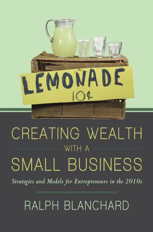 Cover of the book Creating Wealth with a Small Business by William Pond Bostock