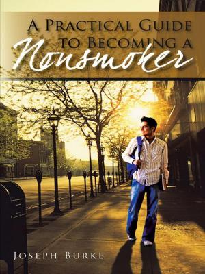 Cover of the book A Practical Guide to Becoming a Nonsmoker by Mark DeWayne Combs