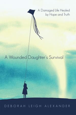 Cover of the book A Wounded Daughter’s Survival by Dan Morris