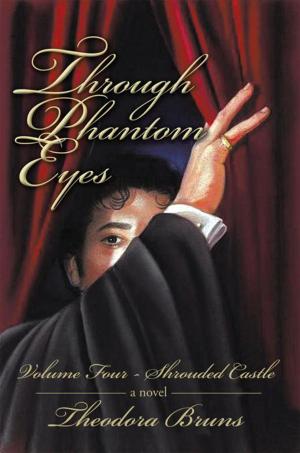 Cover of the book Through Phantom Eyes: Volume Four by AnnieMae Robertson