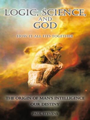 Cover of the book Logic, Science, and God by Ralston G. Bishop