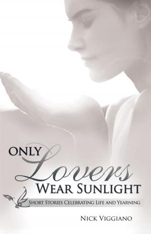 Cover of the book Only Lovers Wear Sunlight by Lany Williams