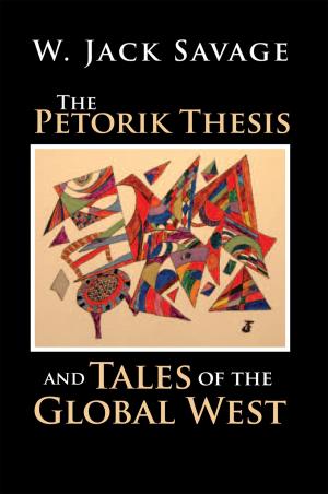 Cover of the book The Petorik Thesis and Tales of the Global West by Frank Hibbs