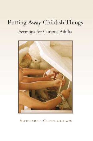 Cover of the book Putting Away Childish Things by Dr. Richard E. Weathers