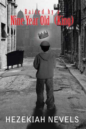 Cover of the book Raised by a Nine-Year Old King: Vol 1 by Michael M. O'Brien
