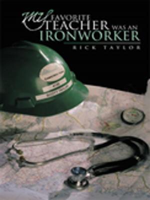 Cover of the book My Favorite Teacher Was an Ironworker by Jim Roppa
