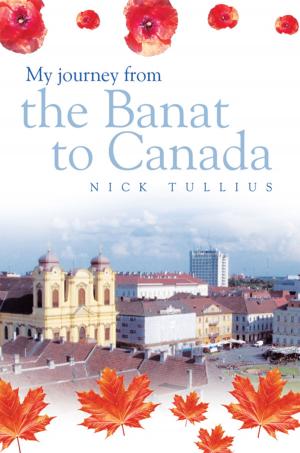 Cover of the book My Journey from the Banat to Canada by Sylvester L. Steffen