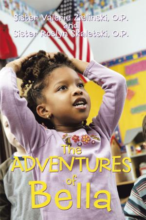 Cover of the book The Adventures of Bella by Godwin Iwegbu