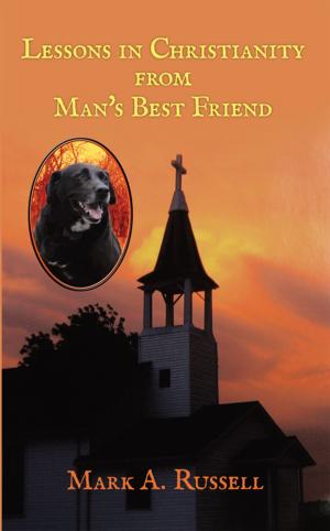 Cover of the book Lessons in Christianity from Man's Best Friend by Gladys Dorris