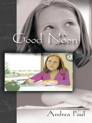 Cover of the book Good Noon by Cynthia M. Andersen