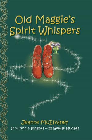 Cover of the book Old Maggie’S Spirit Whispers by Barbara A. Lawrence