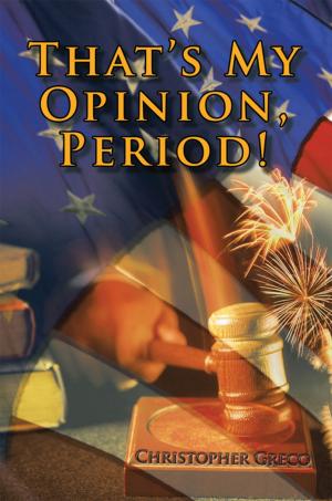 Cover of the book That’S My Opinion, Period! by Mark Henz