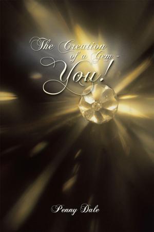 Cover of the book The Creation of a Gem - You! by D.W. Anthony