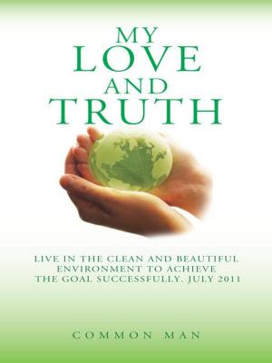 Cover of the book My Love and Truth by Dustin Carr