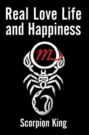 Cover of the book Real Love Life and Happiness by Andrew Paul Mele